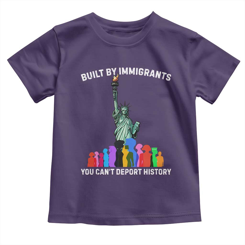 Immigrant Rights Toddler T Shirt Built by Immigrants You Can Not Deport History - Wonder Print Shop