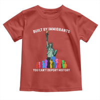 Immigrant Rights Toddler T Shirt Built by Immigrants You Can Not Deport History - Wonder Print Shop
