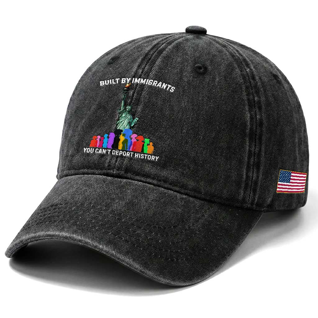 Immigrant Rights Washed Cotton Baseball Cap Built by Immigrants You Can Not Deport History