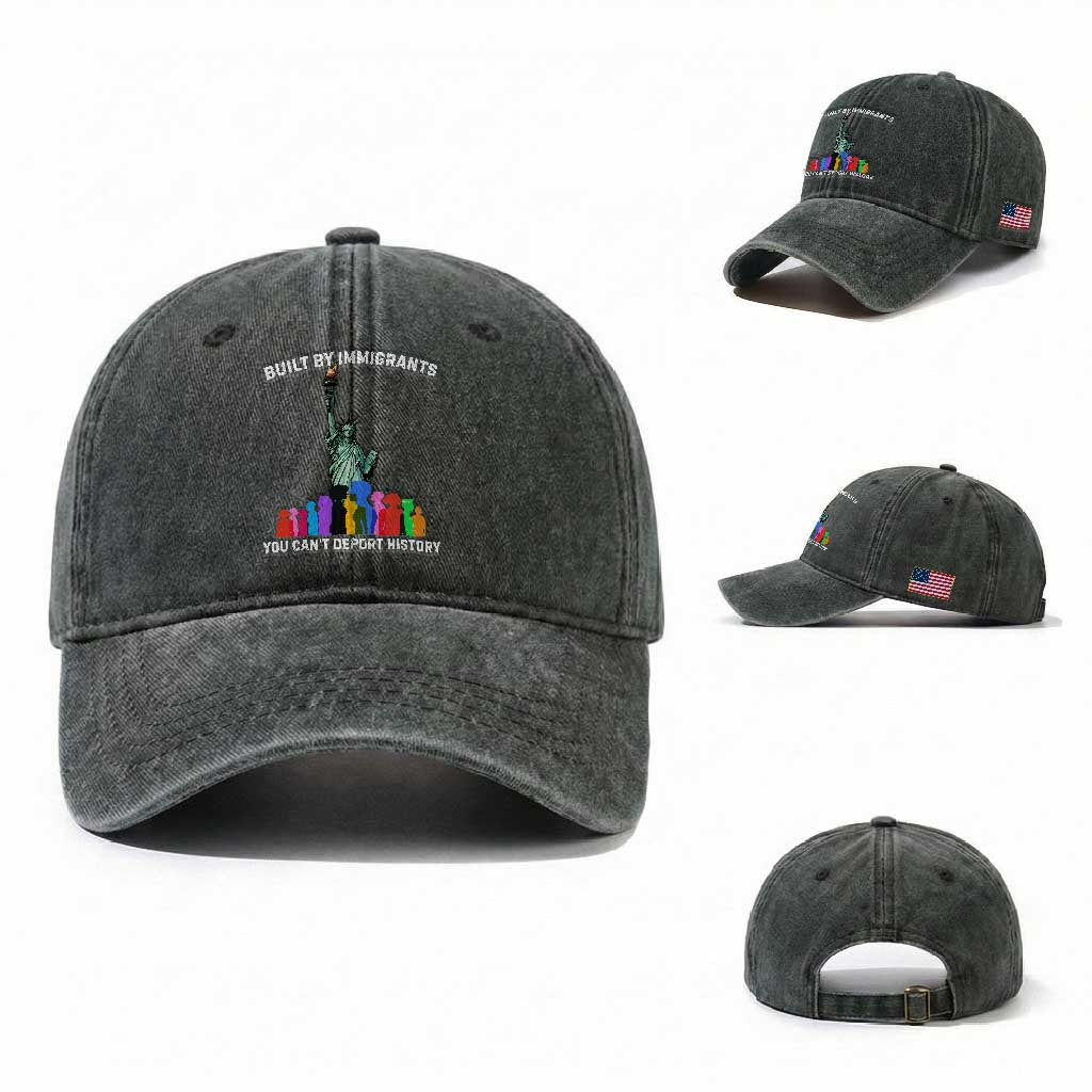 Immigrant Rights Washed Cotton Baseball Cap Built by Immigrants You Can Not Deport History