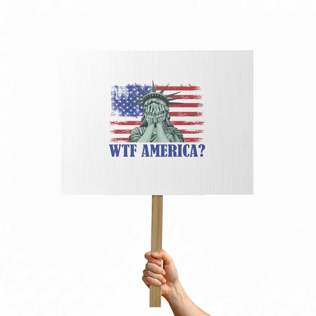 Funny American Protest Sign Statue of Liberty WTF USA Freedom Satire - Wonder Print Shop