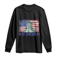 Funny American Long Sleeve Shirt Statue of Liberty WTF USA Freedom Satire - Wonder Print Shop