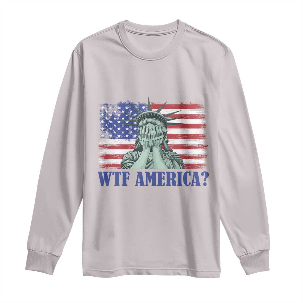 Funny American Long Sleeve Shirt Statue of Liberty WTF USA Freedom Satire - Wonder Print Shop
