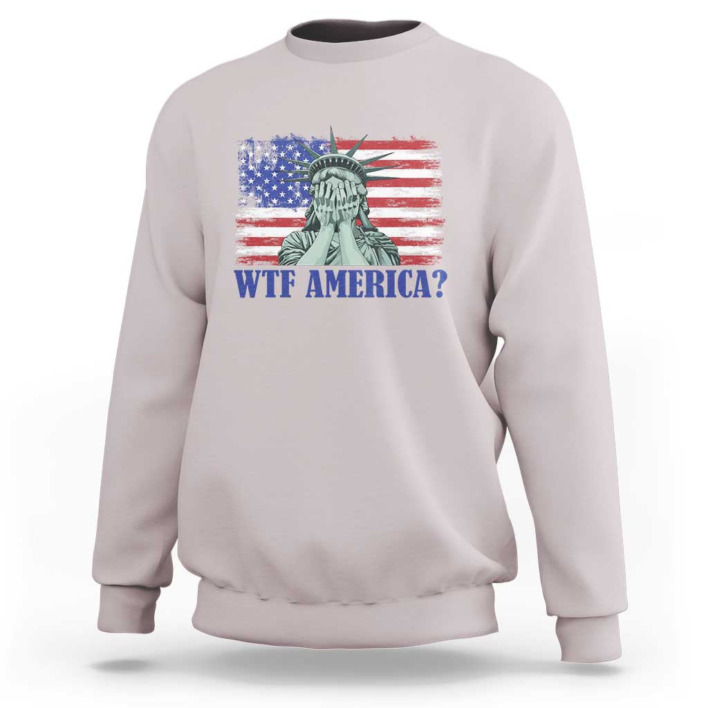 Funny American Sweatshirt Statue of Liberty WTF USA Freedom Satire - Wonder Print Shop