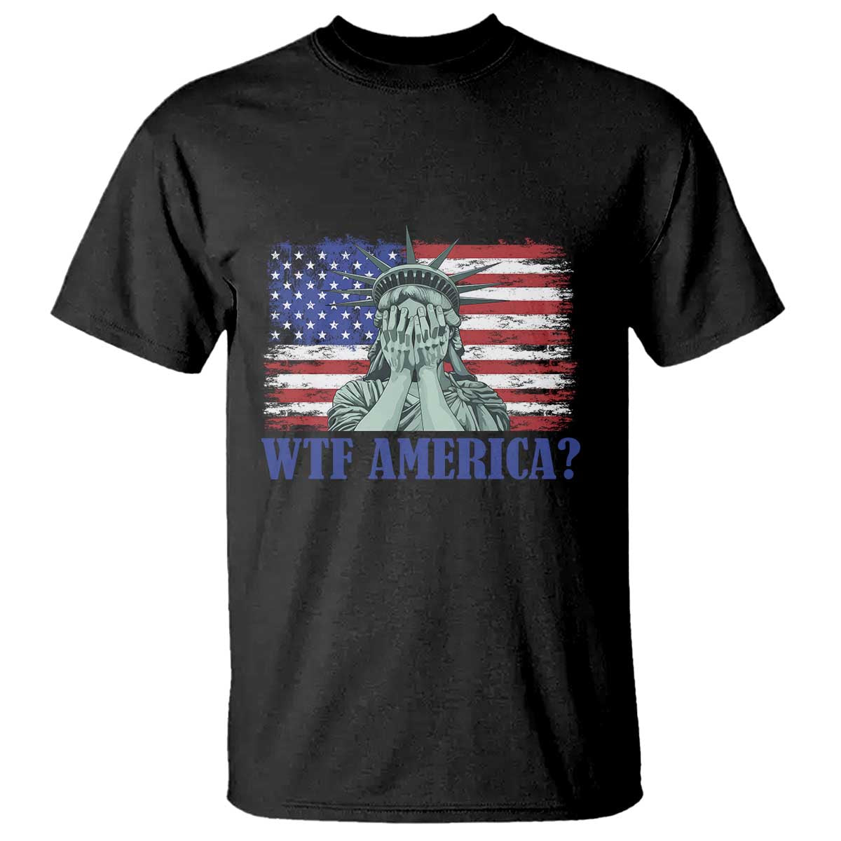 Funny American T Shirt Statue of Liberty WTF USA Freedom Satire - Wonder Print Shop