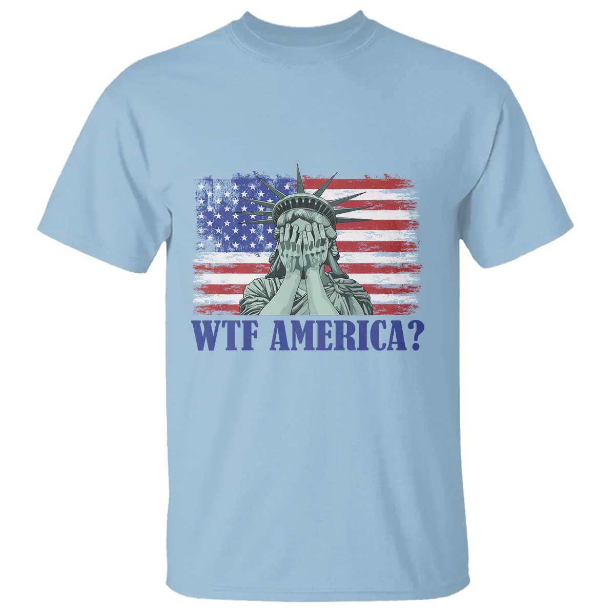 Funny American T Shirt Statue of Liberty WTF USA Freedom Satire - Wonder Print Shop