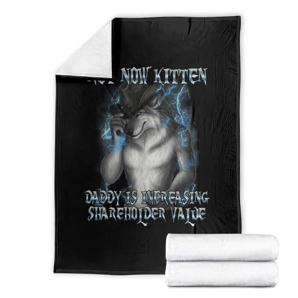 Not Now Kitten Daddy Increasing Shareholder Value Throw Blanket Funny Werewolf Meme Sarcastic