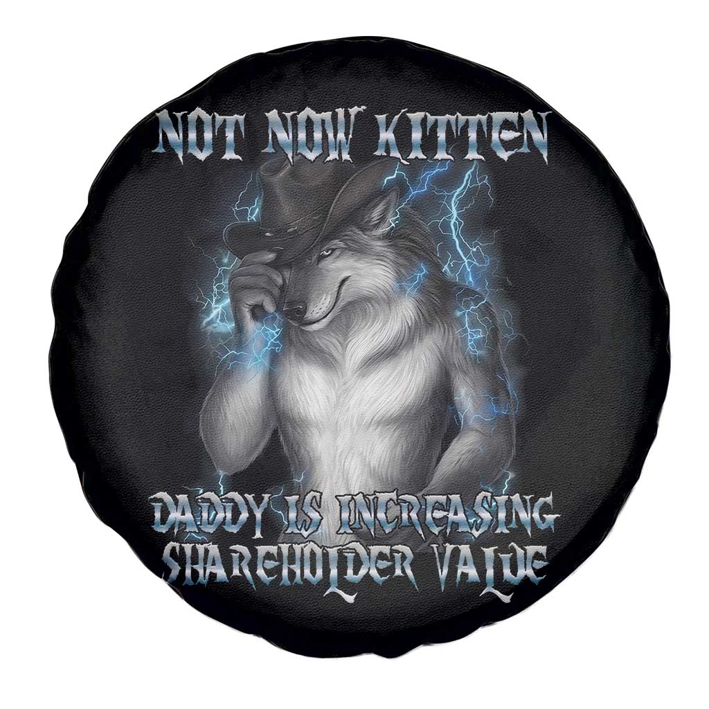 Not Now Kitten Daddy Increasing Shareholder Value Spare Tire Cover Funny Werewolf Meme Sarcastic