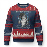 Not Now Kitten Daddy Increasing Shareholder Value Ugly Christmas Sweater Funny Werewolf Meme Sarcastic