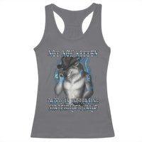 Not Now Kitten Daddy Increasing Shareholder Value Racerback Tank Top Funny Werewolf Meme Sarcastic