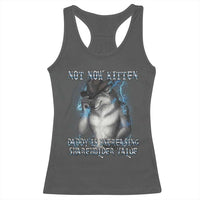 Not Now Kitten Daddy Increasing Shareholder Value Racerback Tank Top Funny Werewolf Meme Sarcastic