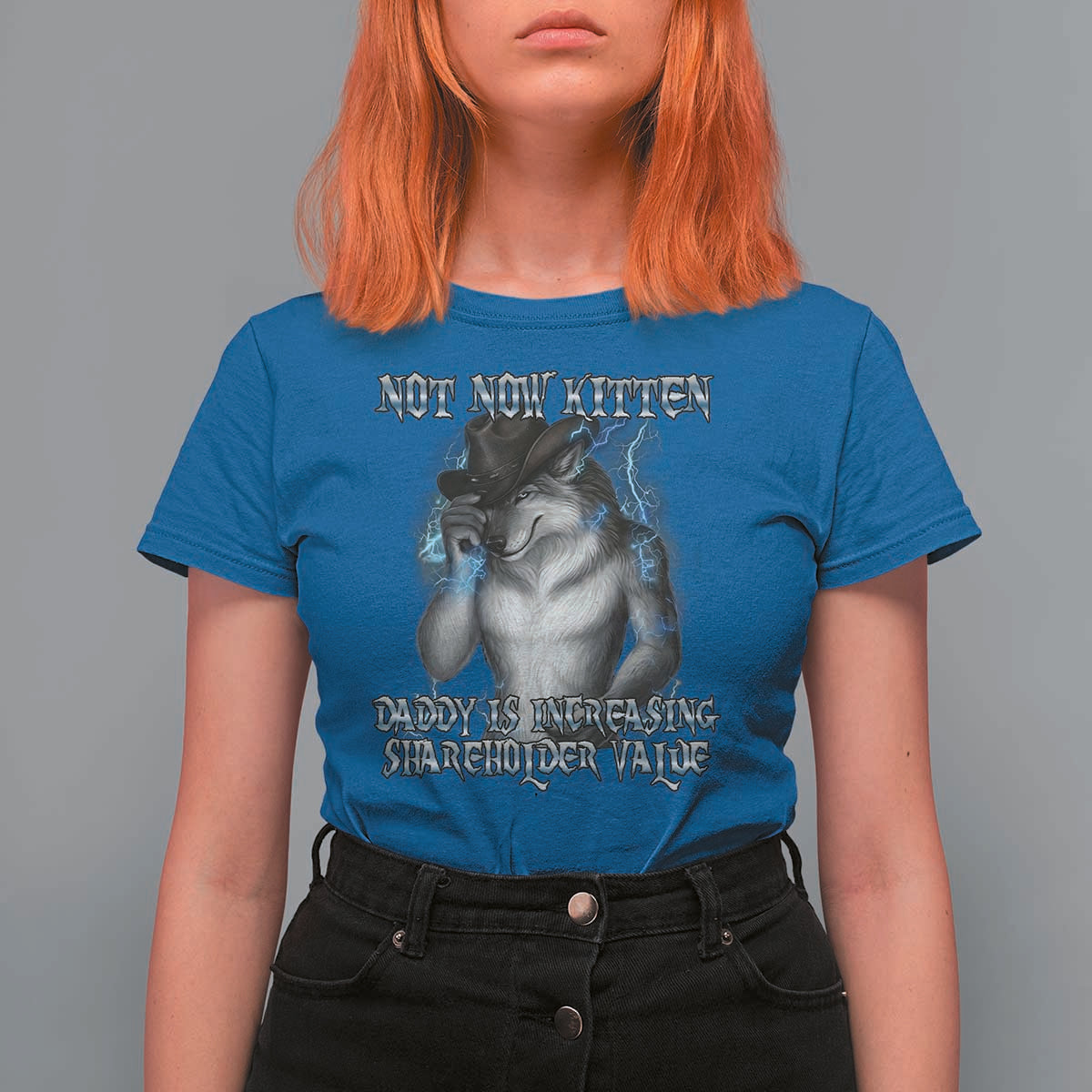 Not Now Kitten Daddy Increasing Shareholder Value T Shirt For Women Funny Werewolf Meme Sarcastic