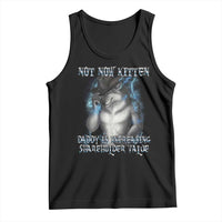 Not Now Kitten Daddy Increasing Shareholder Value Tank Top Funny Werewolf Meme Sarcastic