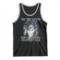 Not Now Kitten Daddy Increasing Shareholder Value Tank Top Funny Werewolf Meme Sarcastic