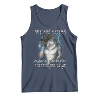 Not Now Kitten Daddy Increasing Shareholder Value Tank Top Funny Werewolf Meme Sarcastic