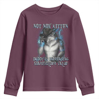 Not Now Kitten Daddy Increasing Shareholder Value Youth Sweatshirt Funny Werewolf Meme Sarcastic