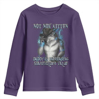 Not Now Kitten Daddy Increasing Shareholder Value Youth Sweatshirt Funny Werewolf Meme Sarcastic
