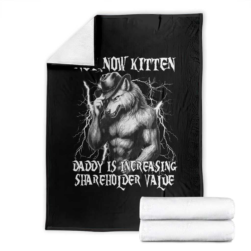 Not Now Kitten Daddy Increasing Shareholder Value Throw Blanket Funny Alpha Wolf Meme