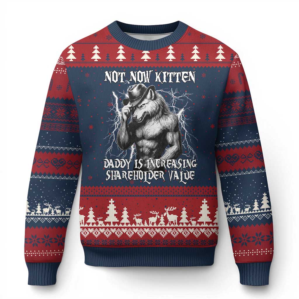Not Now Kitten Daddy Increasing Shareholder Value Ugly Christmas Sweater Funny Alpha Wolf Meme