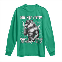 Not Now Kitten Daddy Increasing Shareholder Value Long Sleeve Shirt Funny Alpha Wolf Meme