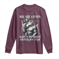 Not Now Kitten Daddy Increasing Shareholder Value Long Sleeve Shirt Funny Alpha Wolf Meme