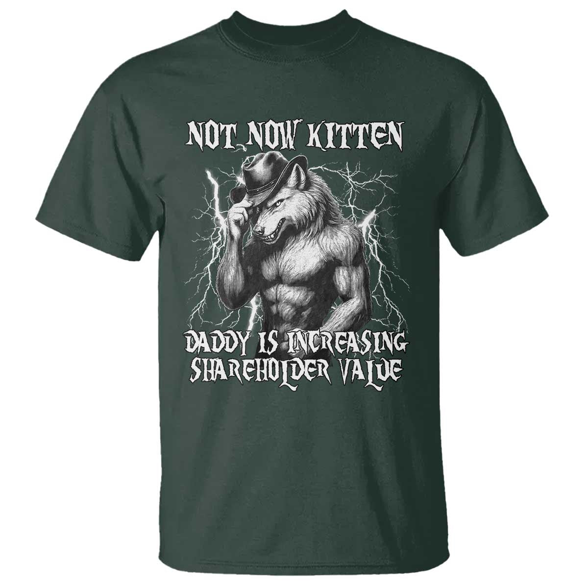 Not Now Kitten Daddy Increasing Shareholder Value T Shirt Funny Alpha Wolf Meme