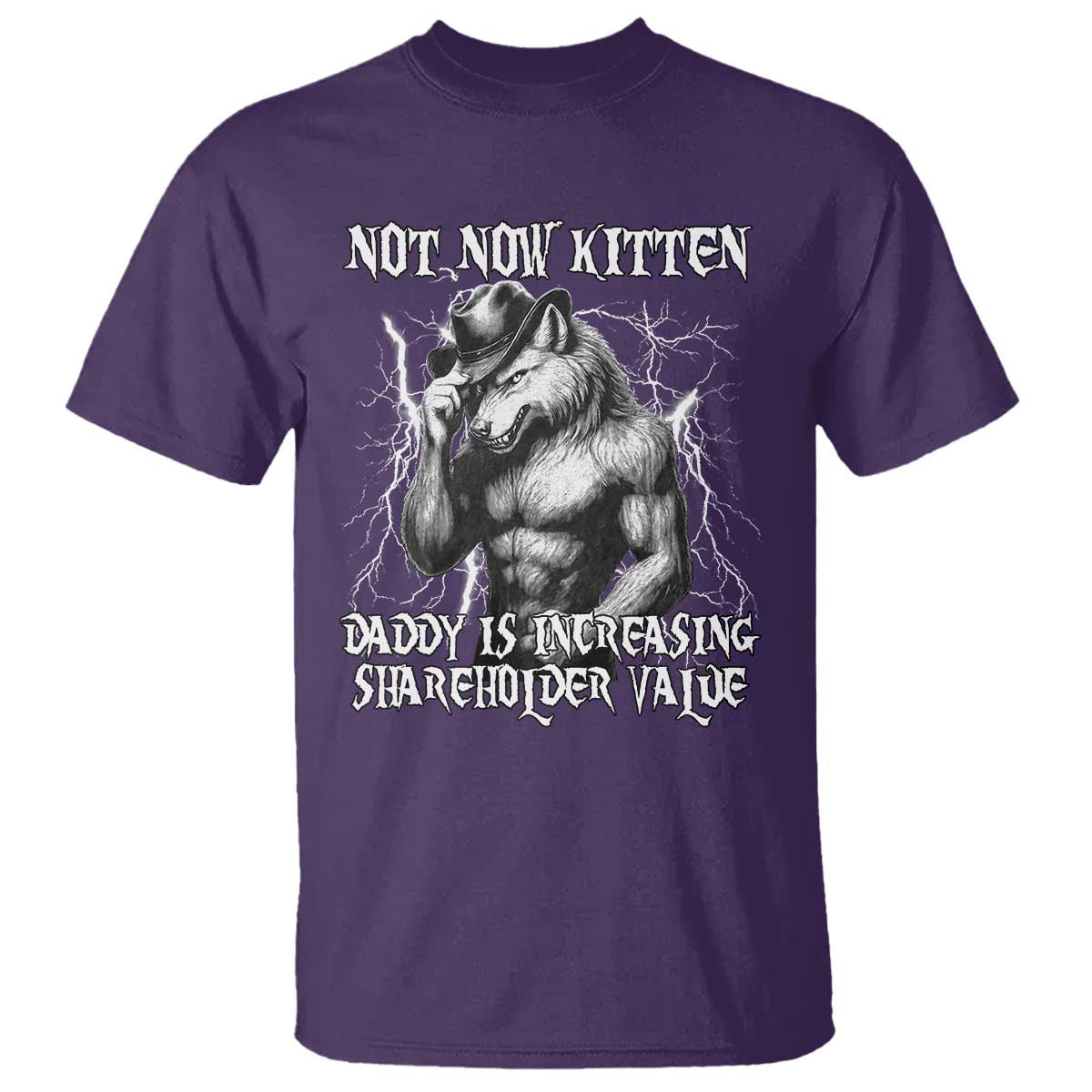 Not Now Kitten Daddy Increasing Shareholder Value T Shirt Funny Alpha Wolf Meme
