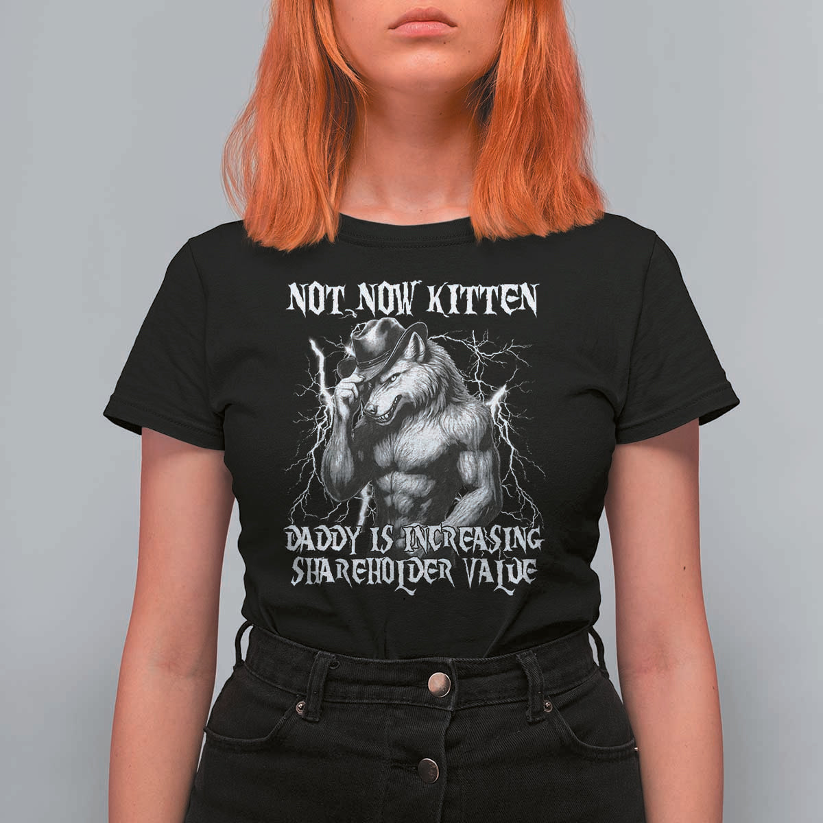 Not Now Kitten Daddy Increasing Shareholder Value T Shirt For Women Funny Alpha Wolf Meme