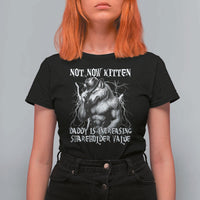 Not Now Kitten Daddy Increasing Shareholder Value T Shirt For Women Funny Alpha Wolf Meme