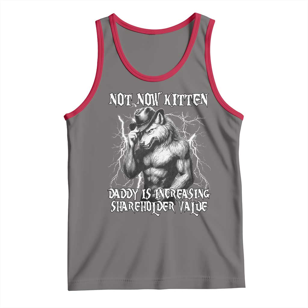 Not Now Kitten Daddy Increasing Shareholder Value Tank Top Funny Alpha Wolf Meme
