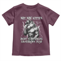 Not Now Kitten Daddy Increasing Shareholder Value Toddler T Shirt Funny Alpha Wolf Meme