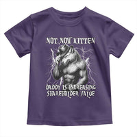 Not Now Kitten Daddy Increasing Shareholder Value Toddler T Shirt Funny Alpha Wolf Meme
