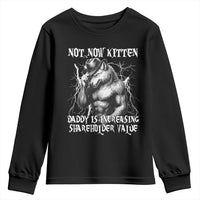 Not Now Kitten Daddy Increasing Shareholder Value Youth Sweatshirt Funny Alpha Wolf Meme