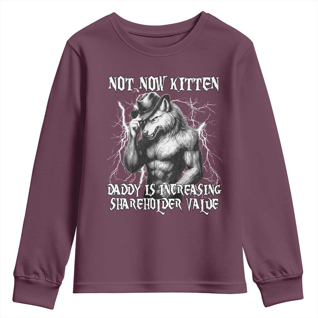 Not Now Kitten Daddy Increasing Shareholder Value Youth Sweatshirt Funny Alpha Wolf Meme