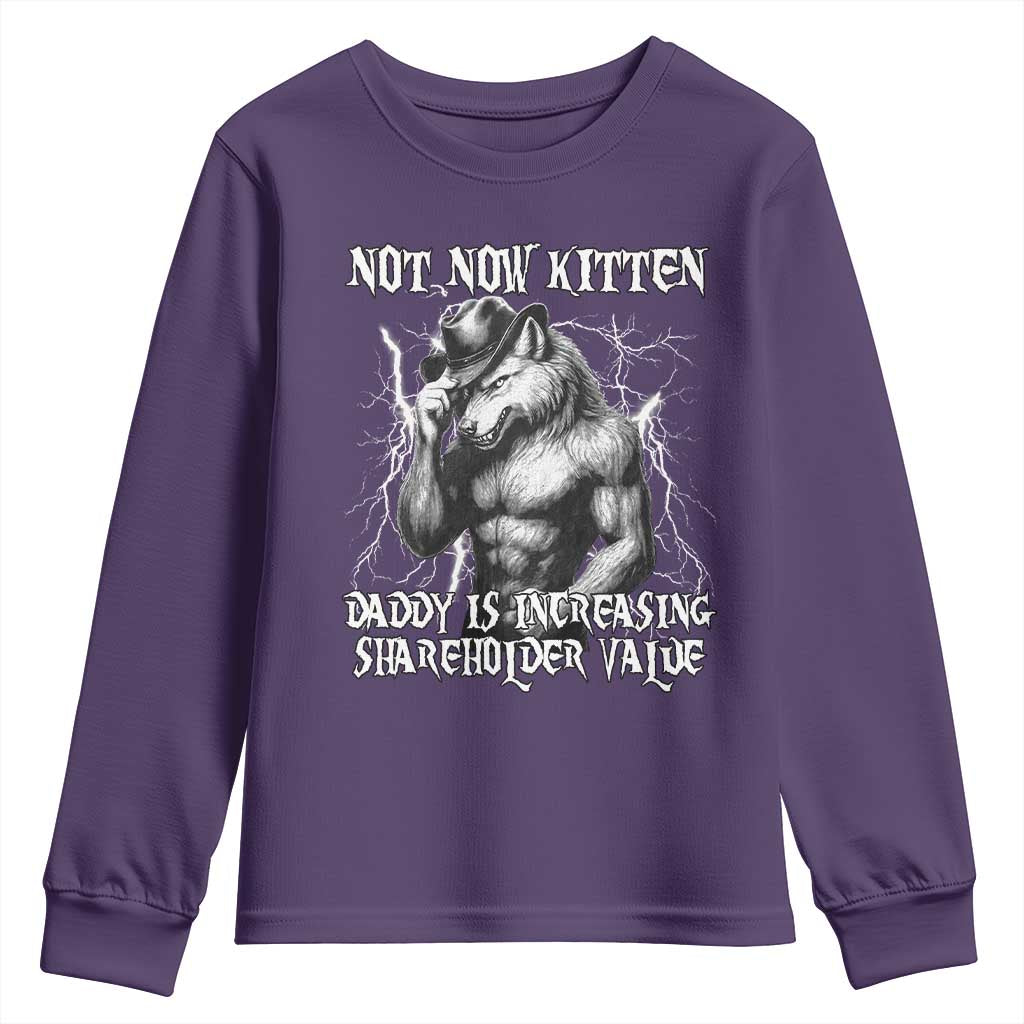 Not Now Kitten Daddy Increasing Shareholder Value Youth Sweatshirt Funny Alpha Wolf Meme