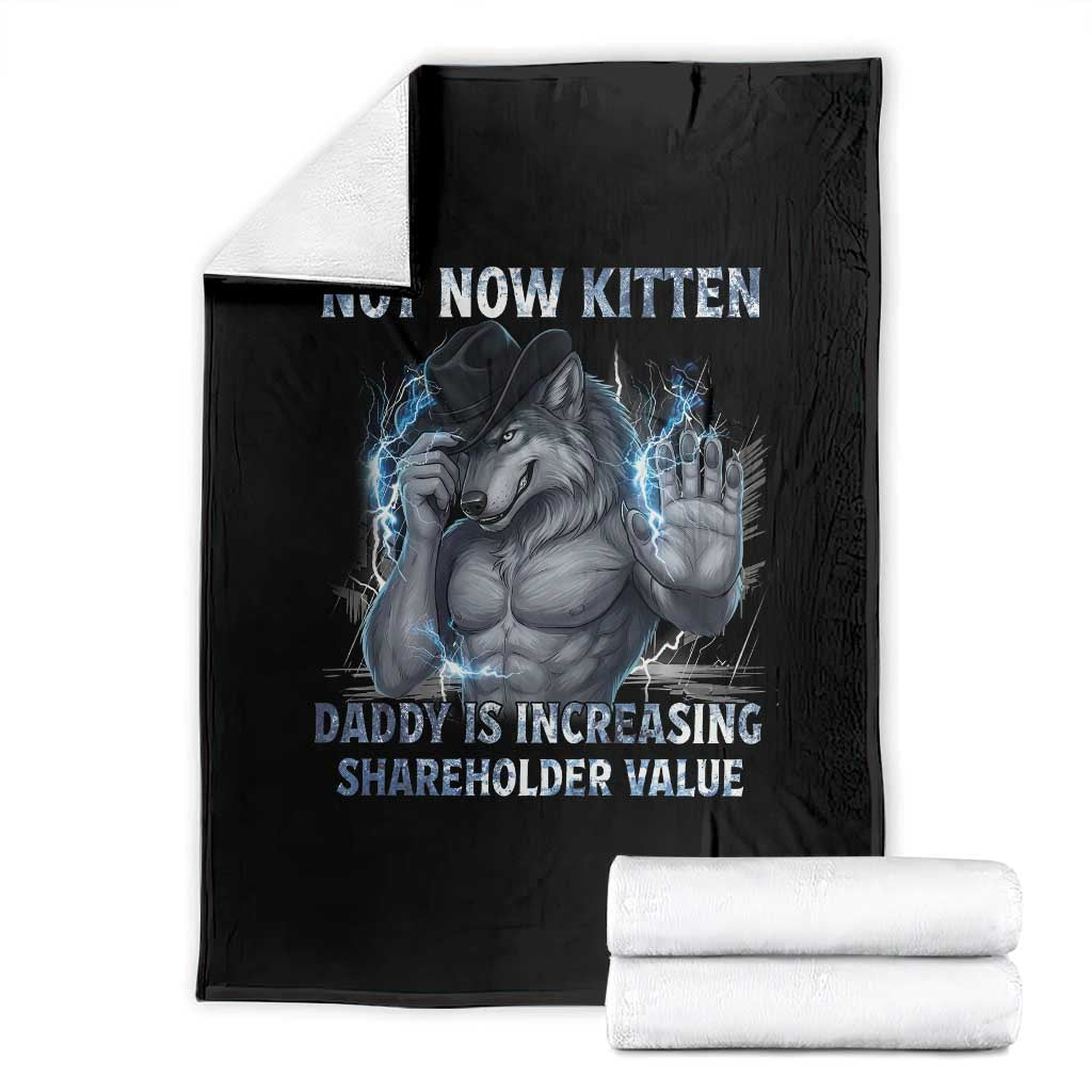 Not Now Kitten Daddy Increasing Shareholder Value Throw Blanket Funny Wolf Meme