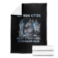 Not Now Kitten Daddy Increasing Shareholder Value Throw Blanket Funny Wolf Meme