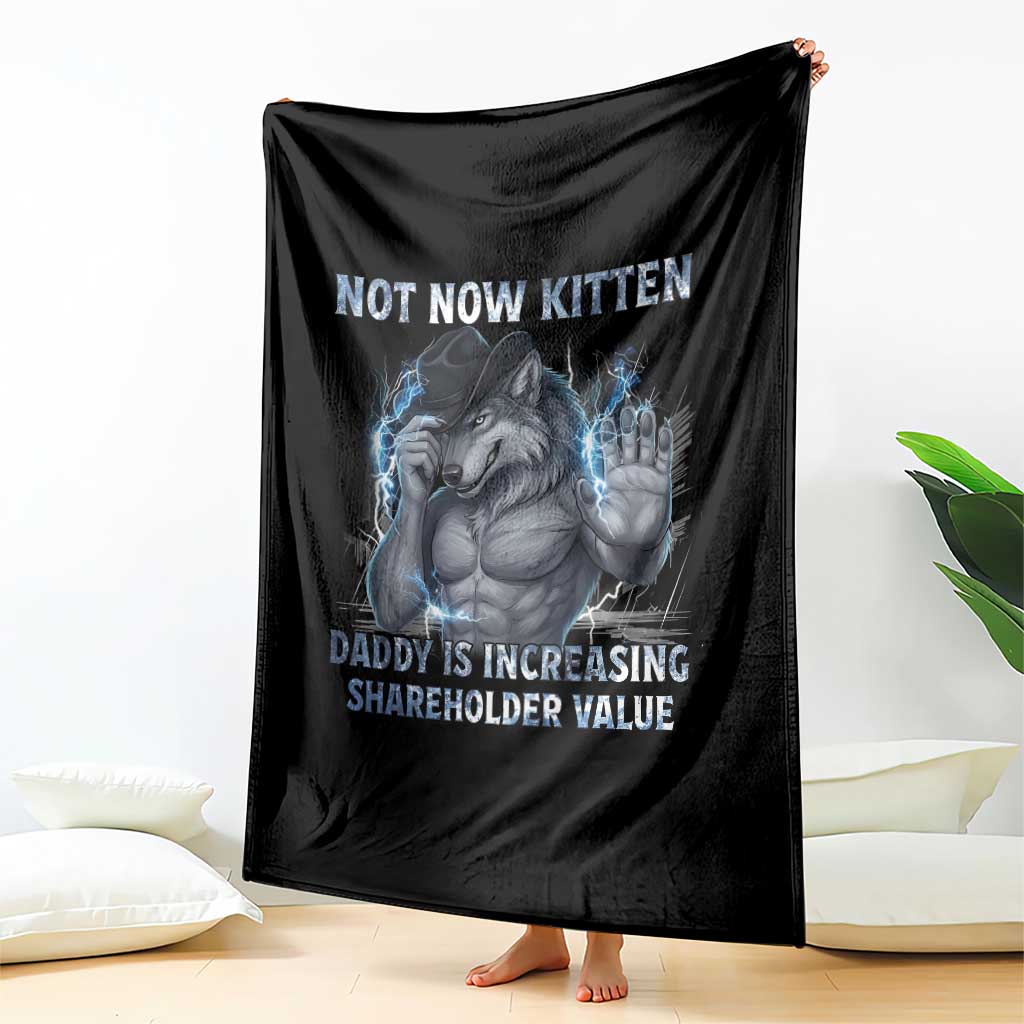 Not Now Kitten Daddy Increasing Shareholder Value Throw Blanket Funny Wolf Meme