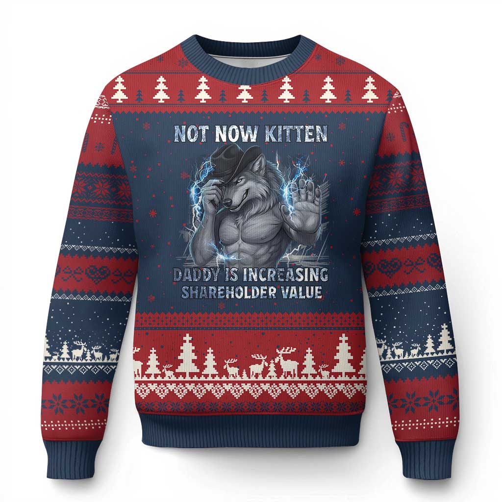 Not Now Kitten Daddy Increasing Shareholder Value Ugly Christmas Sweater Funny Wolf Meme