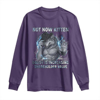 Not Now Kitten Daddy Increasing Shareholder Value Long Sleeve Shirt Funny Wolf Meme