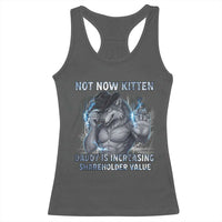 Not Now Kitten Daddy Increasing Shareholder Value Racerback Tank Top Funny Wolf Meme