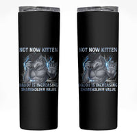 Not Now Kitten Daddy Increasing Shareholder Value Skinny Tumbler Funny Wolf Meme