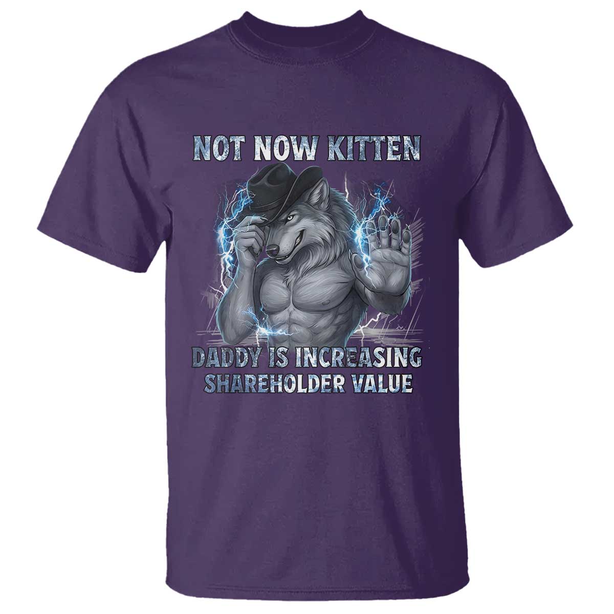 Not Now Kitten Daddy Increasing Shareholder Value T Shirt Funny Wolf Meme