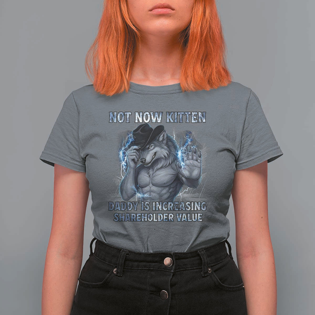 Not Now Kitten Daddy Increasing Shareholder Value T Shirt For Women Funny Wolf Meme