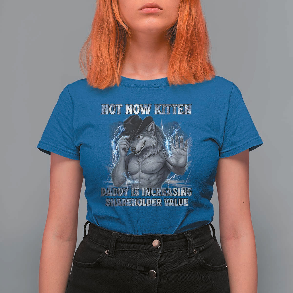 Not Now Kitten Daddy Increasing Shareholder Value T Shirt For Women Funny Wolf Meme