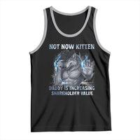 Not Now Kitten Daddy Increasing Shareholder Value Tank Top Funny Wolf Meme