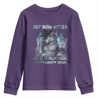 Not Now Kitten Daddy Increasing Shareholder Value Youth Sweatshirt Funny Wolf Meme
