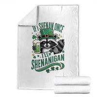 Funny St Patricks Day Raccoon Drinking Beer Throw Blanket If I Shenan Once I'll Shenanigan