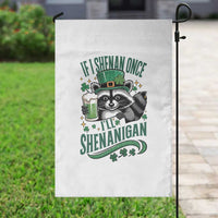 Funny St Patricks Day Raccoon Drinking Beer Garden Flag If I Shenan Once I'll Shenanigan