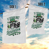 Funny St Patricks Day Raccoon Drinking Beer Garden Flag If I Shenan Once I'll Shenanigan